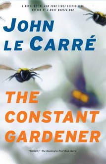 The Constant Gardener: A Novel - John le Carré