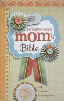 Homeschool Mom's Bible-KJV: Daily Personal Encouragement - Janet Tatman, Zondervan Publishing