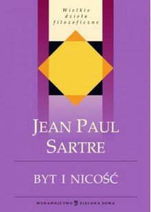 Byt i nicość. Zarys ontologii fenomenologicznej - Jean-Paul Sartre