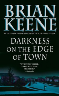 Darkness on the Edge of Town - Brian Keene