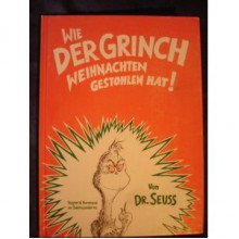 Wie der Grinch Weihnachten gestohlen hat. - Dr. Seuss