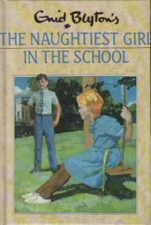 The Naughtiest Girl in the School - Enid Blyton