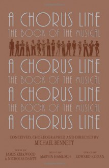 "Chorus Line": The Book of the Musical (Applause Musical Library) - James Kirkwood;etc.;Nicholas Dante