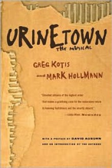 Urinetown: The Musical - Greg Kotis, Mark Hollmann, David Auburn