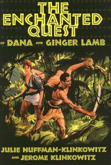 The Enchanted Quest of Dana and Ginger Lamb - Julie Huffman-Klinkowitz, Jerome Klinkowitz