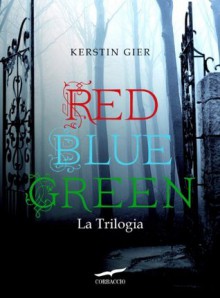 Red Blue Green La Trilogia (Grandi Romanzi Corbaccio) - Kerstin Gier, Alessandra Petrelli