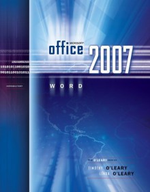 Microsoft Office Word 2007 Introduction (The O'Leary Series) - Linda I. O'Leary