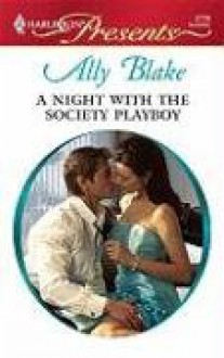 A Night with the Society Playboy - Ally Blake