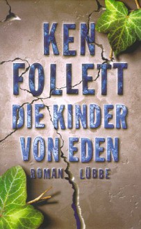 Die Kinder von Eden - Ken Follett