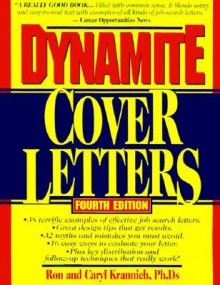 Dynamite Cover Letters: And Other Great Job Search Letters! - Ron Krannich, Caryl Rae Krannich