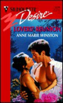 Lovers' Reunion (Silhouette Desire, No. 1226) - Anne Marie Winston