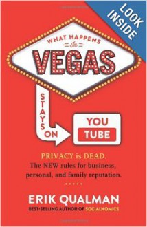 What Happens in Vegas Stays on YouTube - Erik Qualman