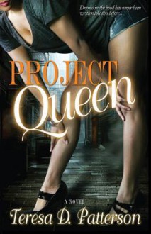 Project Queen - Teresa D Patterson