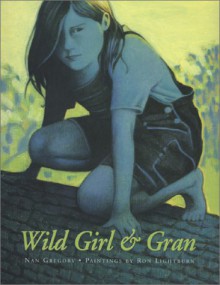 Wild Girl and Gran - Nan Gregory, Ron Lightburn, Ron Lighthurn