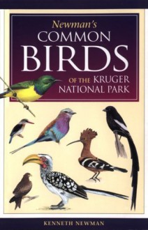 Newman's Birds of Kruger Park (Southern Africa Green Guide) - Ken Newman