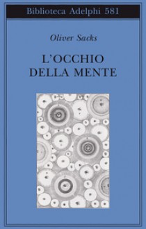 L'occhio della mente - Oliver Sacks, Isabella C. Blum