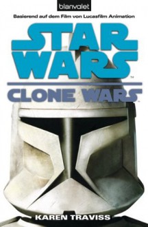 Star Wars Clone Wars 1 (German Edition) - Karen Traviss, Peter Bondy