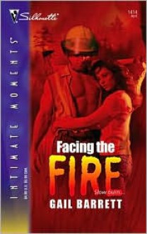 Facing the Fire - Gail Barrett