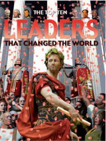 The Top Ten Leaders That Changed the World - Anita Ganeri