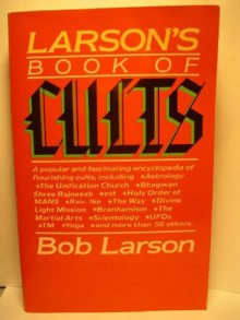 Larson's book of cults - Bob Larson