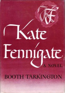 Kate Fennigate - Booth Tarkington