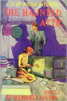 The Haunted Attic - Margaret Sutton, Judy Bolton