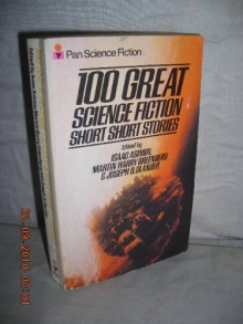 100 Great Science Fiction Short Short Stories - Isaac Asimov, Martin H. Greenberg, Joseph D. Olander