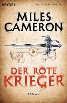 Der rote Krieger (Der rote Ritter, #1) - Miles Cameron, Michael Siefener