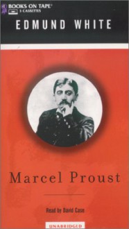 Marcel Proust - Edmund White