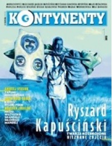 Kontynenty nr 1/2012 - Andrzej Stasiuk, Ryszard Kapuściński, Jurij Andruchowycz, Wojciech Jagielski, Jacek Hugo-Bader, Lidia Ostałowska, Adam Wajrak, Marcin Kydryński, Paulina Wilk, Mariusz Zawadzki, Redakcja kwartalnika Kontynenty, Krzysztof Miller, Aleksandra Krzyżaniak-Gumowska