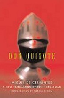 Don Quixote - Harold Bloom, Edith Grossman, Miguel de Cervantes Saavedra