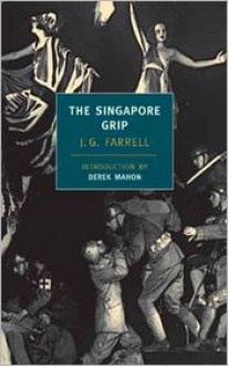 The Singapore Grip - Derek Mahon, J.G. Farrell