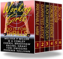 Working Girls ... Do It For Thrills (6-Book Bundle) - Melissa F. Miller, M.A. Comley, Cheryl Bradshaw, Rachel Grant, Toni Dwiggins, Phoenix Sullivan