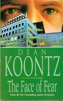 The Face Of Fear - Dean Koontz