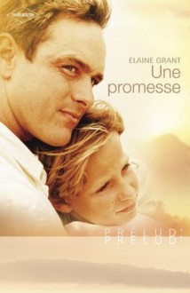 Une promesse (Harlequin Prélud') (Prelud') - Elaine Grant, Marie-Pierre Corrin