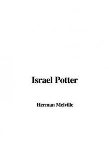 Israel Potter - Herman Melville