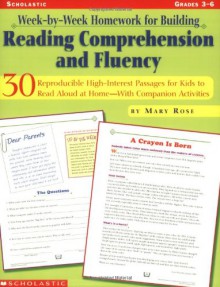 Week-by-Week Homework for Building Reading Comprehension and Fluency, Grades 3-6: 30 Reproducible, High-Interest Passages for Kids to Read Aloud at HomeNWith Companion Activities - Mary Rose, Marcia Thornton Jones