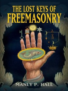 The Lost Keys of Freemasonry (Dover Occult) - Manly P. Hall