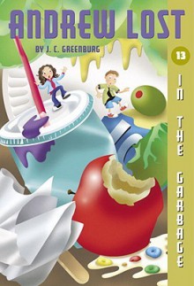 Andrew Lost In the Garbage (Andrew Lost, #13) - J.C. Greenburg