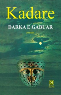 Darka e gabuar - Ismail Kadaré