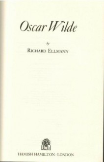 Oscar Wilde - Richard Ellmann