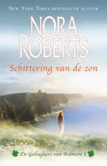 Schittering van de zon (De Gallaghers van Ardmore #1) - Nora Roberts