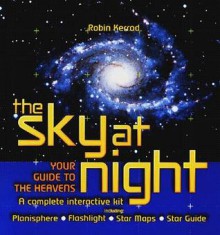 The Sky at Night (interactive Kit) - Robin Kerrod