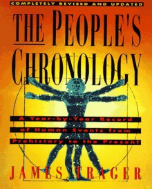 The People's Chronology: A Year By Year Record Of Human Events From Prehistory To The Present - James Trager