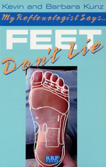 My Reflexologist Says Feet Don't Lie - Kevin Kunz, Barbara Kunz