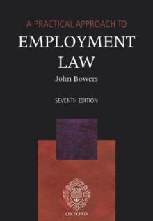 A Practical Approach to Employment Law - John Bowers