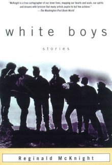 White Boys: Stories - Reginald McKnight