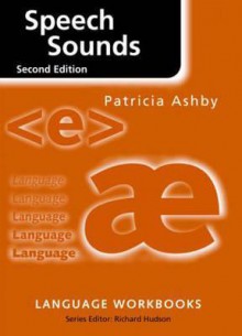 Speech Sounds - Patricia Ashby, Richard Hudson