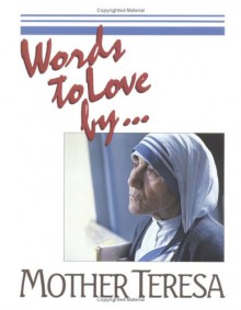 Words To Love By - Mother Teresa