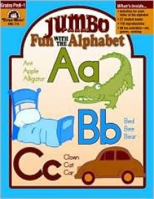 Jumbo Fun with the Alphabet: Grade PreK-1 - Jo Ellen Moore, Kathleen Morgan